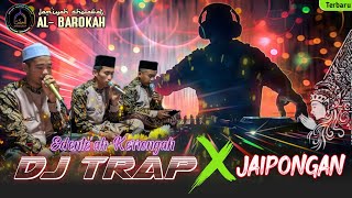 Download lagu DJ TRAP SHOLAWAT TERBARU||AL BAROKAH ALASTENGAH mp3