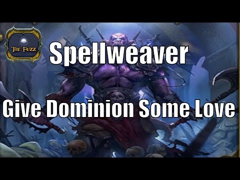 Spellweaver: Give Dominion Some Love