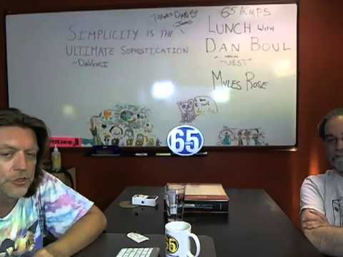 Lunch with Dan Boul - Guest Myles Rose and Tube Talk!!