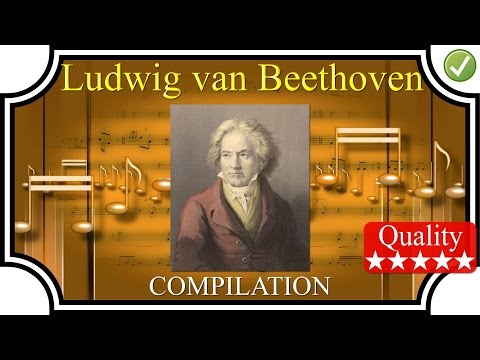 BEETHOVEN Compilation 1H30 - High Quality Sound Classical Music HQ FULL Complete hd