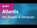 Atlantis No Angels Donovan Karaoke Version KaraFun