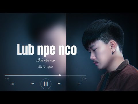 MENG​ VUE​ -​ Lub​ Npe​ Nco​ (OFFICIAL​)​