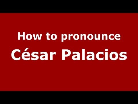 How to pronounce César Palacios (Spanish/Spain) - PronounceNames.com