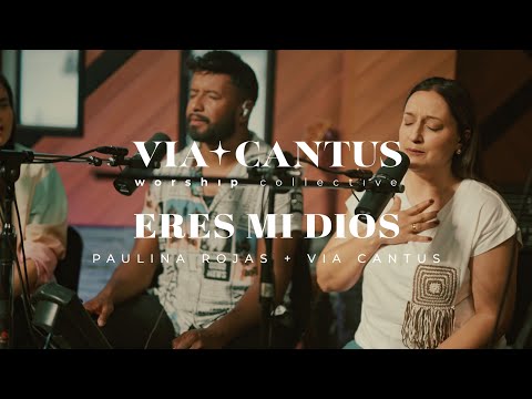 Eres Mi Dios (Via Cantus Worship Collective) -  Paulina Rojas, Via Cantus | Bogotá 2024