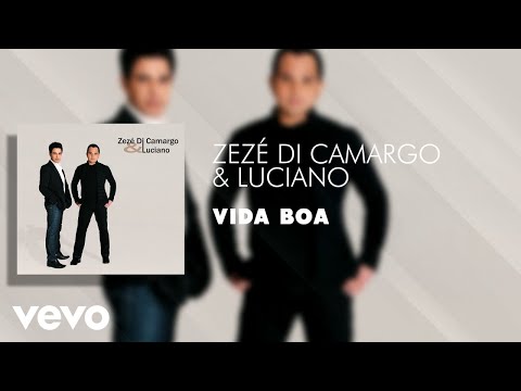 Zezé Di Camargo & Luciano - Vida Boa (Áudio Oficial)