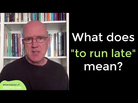 Speak English Mini: What Does "To Run Late" Mean?