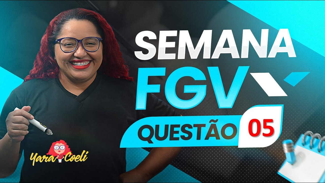 Semana FGV - Questão 05 - Língua Portuguesa - Yara Coeli