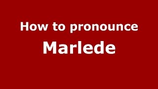 How to pronounce Marlede