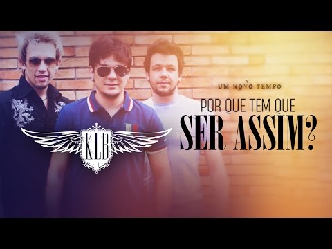 KLB - Por que tem que ser assim (CLIPE OFICIAL)