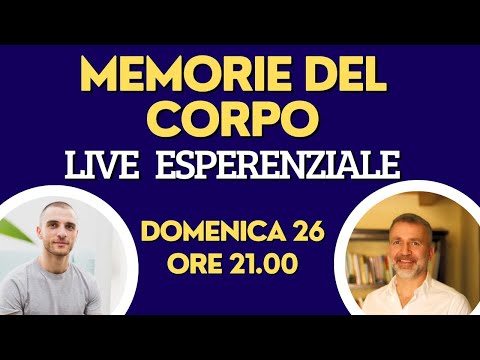 MEMORIE del CORPO - DIRETTA ESPERENZIALE - con ALESSIO VENEZIANO