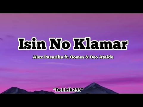 ISIN NO KLAMAR - Alex Pasaribu ft. Gomes & Deo Ataide ( Official Lirik Musick )