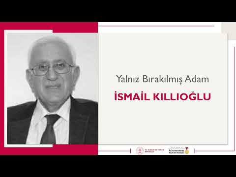 Yalnız Bırakılmış Adam | İsmail Kıllıoğlu