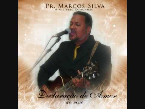 PR. MARCOS SILVA - CANÇÃO DE AMOR.wmv