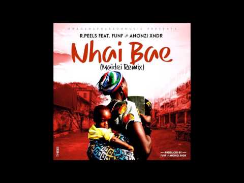 R.peels-Nhai Bae(MaideiRemix)Feat Funf & Anonzi Xndr(Official Audio)