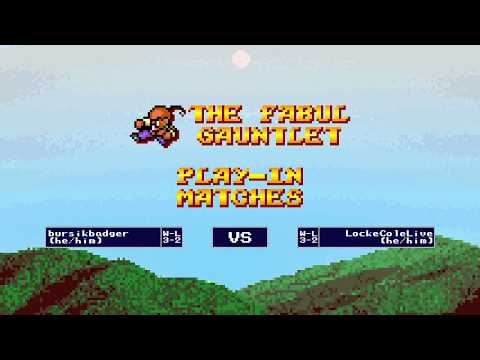FF4FE Fabul Gauntlet Play-In Round: bursikbadger vs LockeColeLive