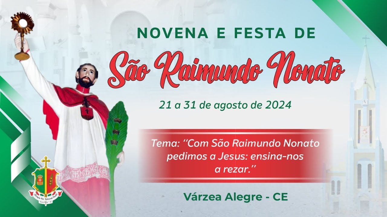 Missa Solene de São Raimundo Nonato | 31 de agosto | 09h  | Festa de São Raimundo Nonato 2024.