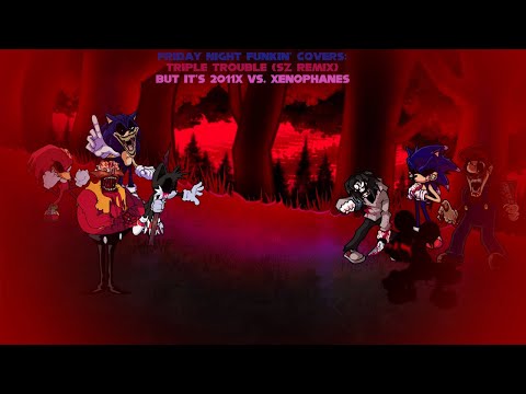 The EXE Battle! Friday Night Funkin' Covers: Triple Trouble (SZ Remix) But It's 2011x vs. Xenophanes