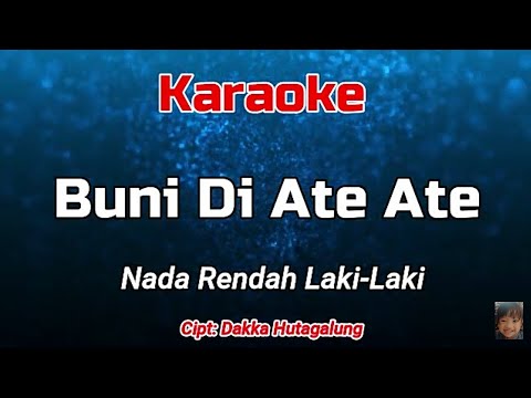 Karaoke : Buni Di Ate Ate (Nada Rendah Laki-laki)