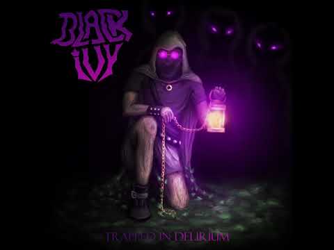 Black Ivy   - Trapped In Delirium