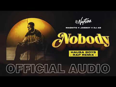 DJ Neptune, Magnito, Joeboy & DJ Ab - Nobody Hausa Rap Remix (Official Audio)