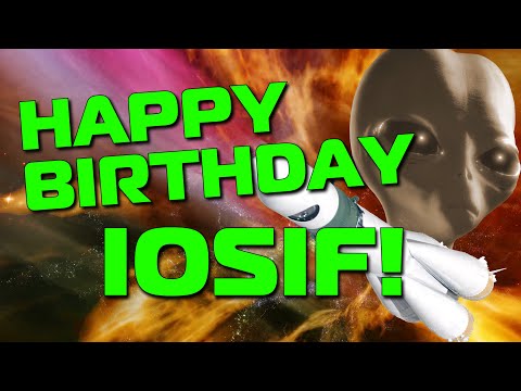 Happy Birthday Iosif!  Hope Your Birthday Is Out Of This World!
