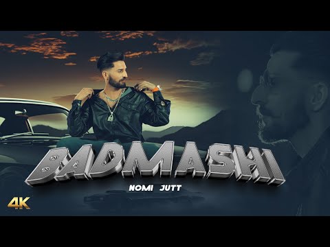 BADMASHI SONG NOMI JUTT || NEW PUNJABI SONG OFFICIAL MUSIC VIDEO 2K24