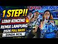 1 STEP LEBIH KENCENG ️ REMIX LAMPUNG 2026 FULL BASS DINDA ACIL