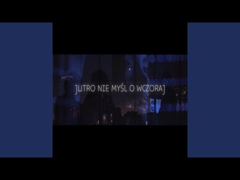 Jutro nie myśl o wczoraj (feat. Xenoo)