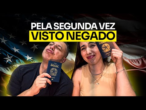 VISTO AMERICANO NEGADO PELA SEGUNDA VEZ - [FOI UMA HUMILHAÇÃO]