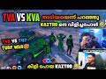 TVA VS KVA അടിയയെന്ന് പറഞ്ഞു KAZTRO നെ വിളിച്ചപ�
