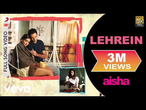 Lehrein Best Video - Aisha|Sonam Kapoor|Abhay Deol|Javed Akhtar|Amit Trivedi|Anusha Mani