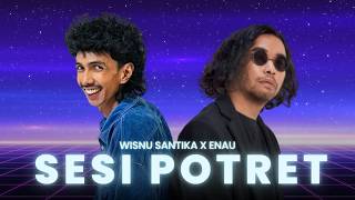 Download lagu SESI POTRET | Wisnu Santika x Enau mp3