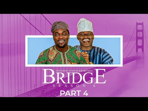 BRIDGE S6 PART 4 = Husband and Wife Series Episode 253 by Ayobami Adegboyega