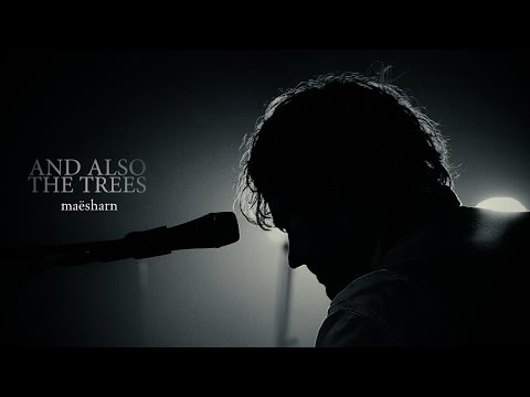 AND ALSO THE TREES - Maësharn (official 'FD' live documentary)