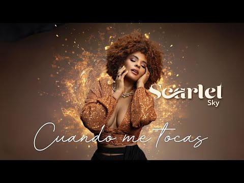 Scarlet Sky - Cuando Me Tocas (Video Oficial)