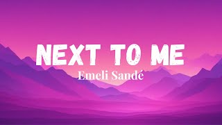 Emeli Sandé - Next To Me (Lyrics)