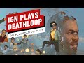 IGN Plays Deathloop ft. Stella Chung