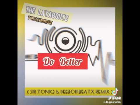 The Layabouts Ft Portia Monique - Do Better ( Sir Toniq & Dee Boi Beat X Remix ) #afrohouse