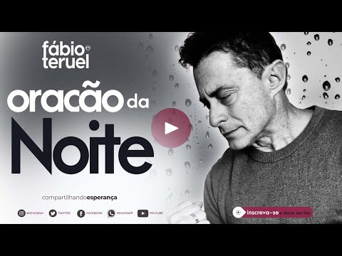 ORAÇÃO DA NOITE - 7  DE NOVEMBRO | FÁBIO TERUEL