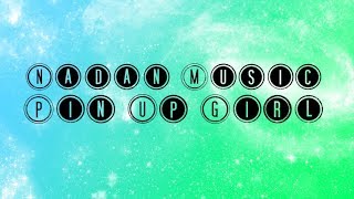 Download lagu Nadan Music - Pin Up Girl mp3