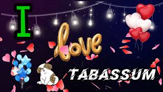 WHATSAPP STATUS Tabassum  I Love Tabassum  Love Yo