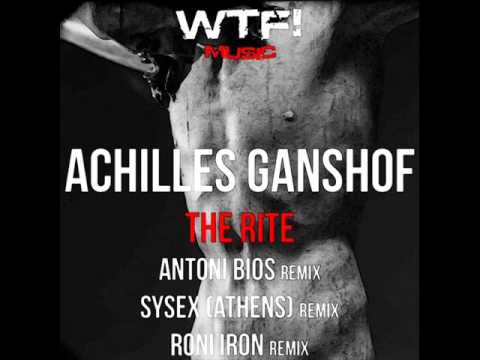 Achilles Ganshof - The Rite (Sysex (Athens) Remix)