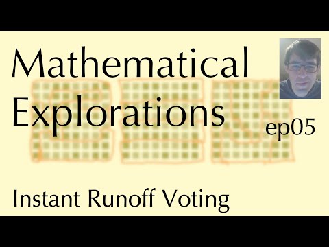 Math Explorations Ep5, Instant Runoff Voting (Jan 26, 2022)