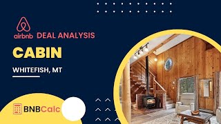 Airbnb Deal Analysis on Northwoods Drive Whitefish Montana Property
