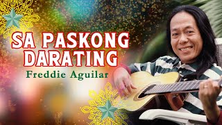 SA PASKONG DARATING - Freddie Aguilar (Lyric Video) Christmas, OPM