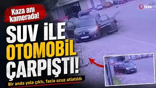  SUV İle Otomobil Çarpıştı Kaza Anı Güvenlik Kamerasına Yansıdı