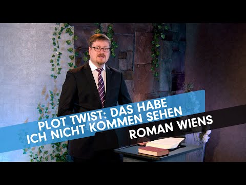 Plot Twist: Das habe ich nicht kommen sehen # Roman Wiens # Predigt