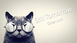 Omar LinX - Still Tomorrow
