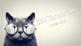Omar LinX - Still Tomorrow