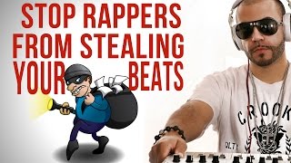 Rappers stealing beats?  How to prevent beat theft...